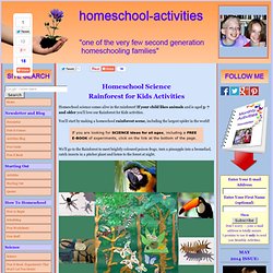 Homeschool Science: Rainforest for Kids Activities