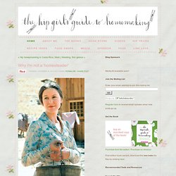 Why I'm not a 'homesteader' - Hip Girl's Guide to Homemaking - Hip Girl's Guide to Homemaking