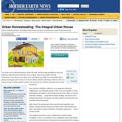 Urban Homesteading: The Integral Urban House - Modern Homesteading