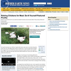 Raising Chickens for Meat: Do-it-yourself Pastured Poultry