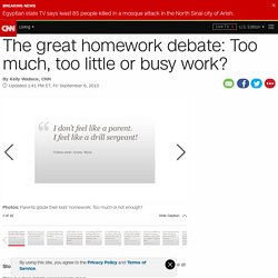 Homework debate: Too much, too little or busy work? - CNN