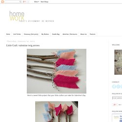homework: creative inspiration for home and life: Little Craft: valentine twig arrows