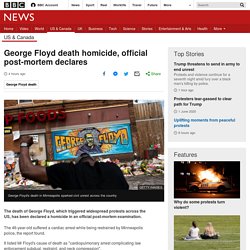 George Floyd death homicide, official post-mortem declares