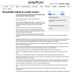 Homicide ruled at youth center