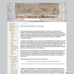 Homo Homini Lupus - Entre Clásicos y Modernos I.