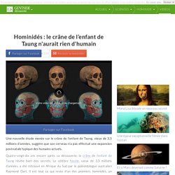 Hominidés : le crâne de l’enfant de Taung n'aurait rien d'humain