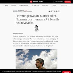 Hommage à Jean-Marie Hullot, l’homme qui murmurait à l’oreille de Steve Jobs