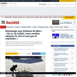 Hommage aux victimes de Nice : « En ce 14-Juillet, vous vouliez admirer le ciel et non pas le rejoindre »