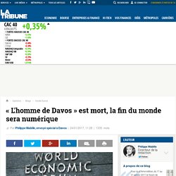 « L'homme de Davos » est mort, la fin du monde sera numérique
