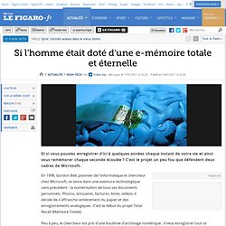 High-Tech : Si l'homme était doté d'une e-mémoire totale et éternelle