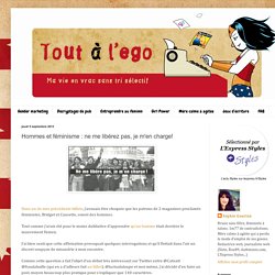 www.toutalego.com/2013/09/hommes-et-feminisme-ne-me-liberez-pas.html