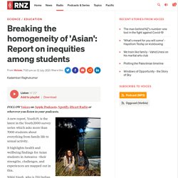 Breaking the homogeneity of 'Asian': Report on inequities among students