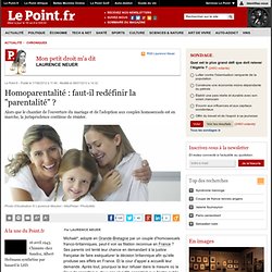 Homoparentalité : faut-il redéfinir la "parentalité" ?