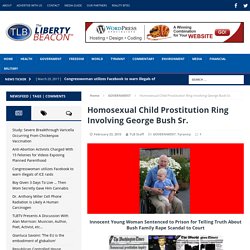 Homosexual Child Prostitution Ring Involving George Bush Sr. – The Liberty Beacon