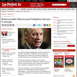 Homosexualité: Bayrou pour l'adoption mais pas le mariage