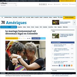 Le mariage homosexuel est désormais légal en Colombie