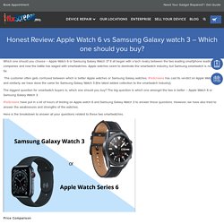 Honest Review: Apple Watch 6 Vs Samsung Galaxy Watch 3 - Which One Should You Buy?