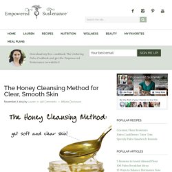Honey Cleansing: Wash face with honey for clear skin!