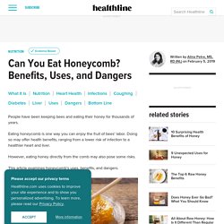 Can You Eat Honeycomb? Benefits, Uses, and Dangers
