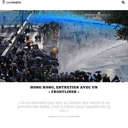 Hong Kong, entretien avec un "frontliner"