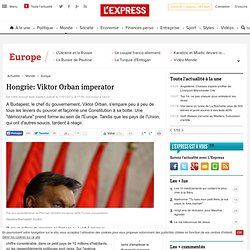 Hongrie: Viktor Orban imperator