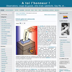 A toi l’honneur ! » Archives du Blog » Enfants gâtés de la démocratie