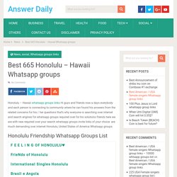 Best 665 Honolulu - Hawaii Whatsapp groups - Answer Daily