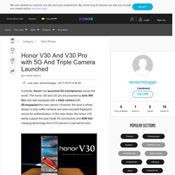 Honor V30 And V30 Pro with 5G And Triple Camera Launched