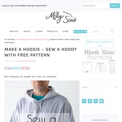 Make a Hoodie - Sew a Hoody with Free Pattern - Melly Sews