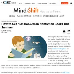 How to Get Kids Hooked on Nonfiction Books This Summer