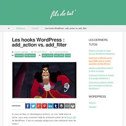 Les hooks WordPress : add_action vs. add_filter - Fils de tut'