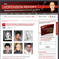 The Hopkinson Report » THR 190: Smile! 41 reasons why you should invest in a professional headshot photo