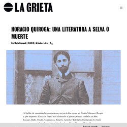 Horacio Quiroga: una literatura a selva o muerte