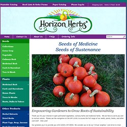 Horizon Herbs-Organic growers of medicinal herb seeds, medicinal herb plants, organic vegetable seeds and organic garden seeds.
