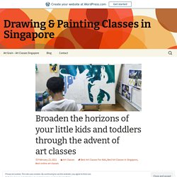 Broaden the horizons of your little kids and toddlers through the advent of art classes