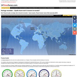 Heure dans le monde - Horloge mondiale - l'heure locale - L'heure exacte