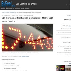 DIY Horloge et Notification Domotique ( Matrix LED ) avec Jeedom - Les Carnets de Byfeel