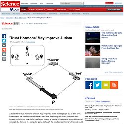 'Trust Hormone' May Improve Autism