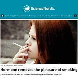 Hormone removes the pleasure of smoking