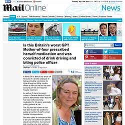 UK's worst GP? Dr Jane Hornsey convicted of drink driving and biting police officer