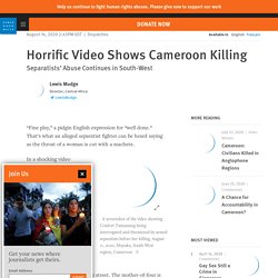 Horrific Video Shows Cameroon Killing