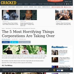 The 5 Most Horrifying Things Corporations Are Taking Over