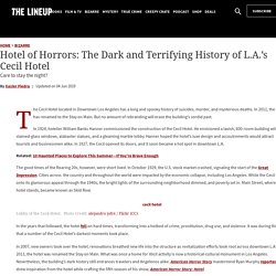 Hotel of Horrors: The Dark and Terrifying History of L.A.’s Cecil Hotel