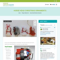 Make Your Own Horse Head Christmas Ornaments - Horse Lover's Math