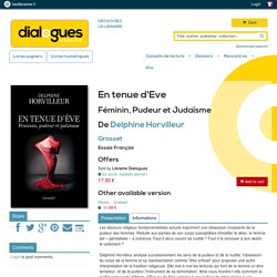 En tenue d'Eve, Féminin, Pudeur et Judaïsme, Delphine Horvilleur, Grasset, Essais Français, 9782246787457