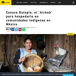 Conoce Rutopía: el 'Airbnb' para hospedarte en comunidades indígenas en México