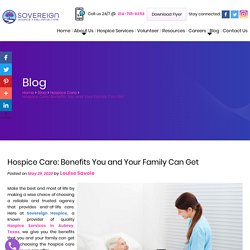 Hospice Care: Benefits You and Your Family Can Get