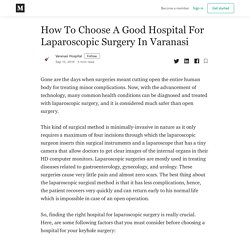 How To Choose A Good Hospital For Laparoscopic Surgery In Varanasi