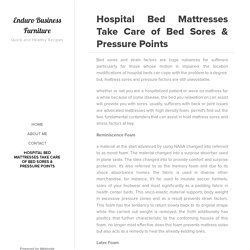 Hospital Bed Mattresses Take Care of Bed Sores & Pressure Points