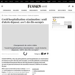 Covid hospitalisation-réanimation : seuil d'alerte dépassé, 100% des lits occupés